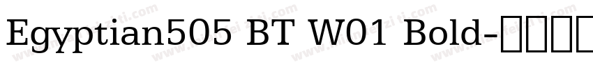 Egyptian505 BT W01 Bold字体转换